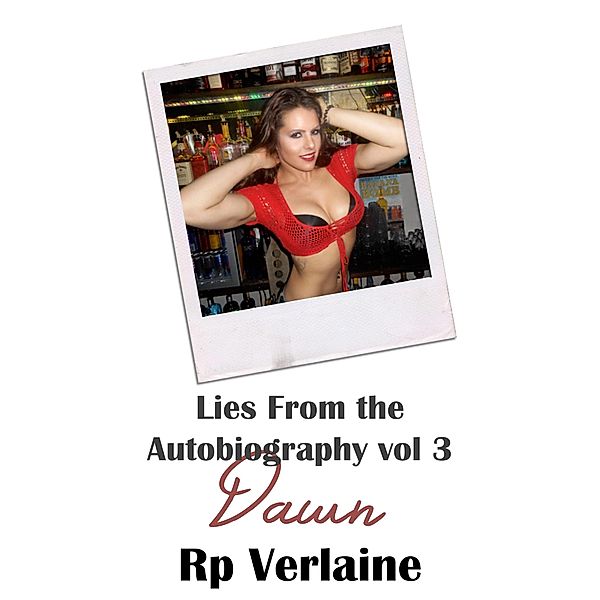 Lies From The Autobiography vol 3 Dawn / Lies From The autobiography Bd.3, Rp Verlaine