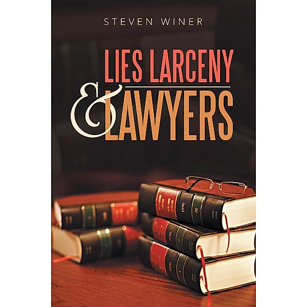 Lies                                   Larceny & Lawyers, Steven Winer