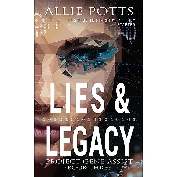 Lies & Legacy (Project Gene Assist, #3) / Project Gene Assist, Allie Potts