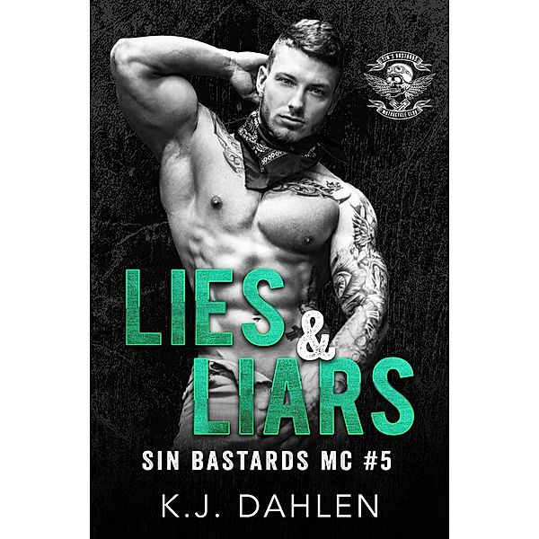 Lies & Liars (Sin's Bastards MC, #5), Kj Dahlen