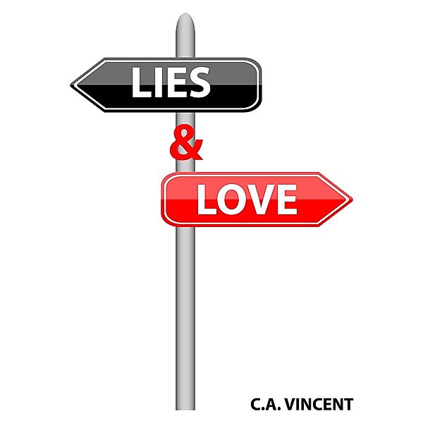 Lies & Love, C A Vincent