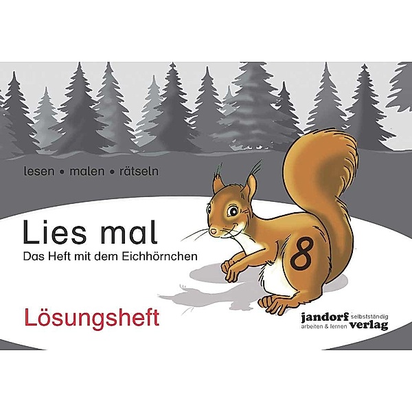 Lies mal!: .8 Das Heft mit dem Eichhörnchen, Lösungsheft, Anja Wachendorf, Peter Wachendorf