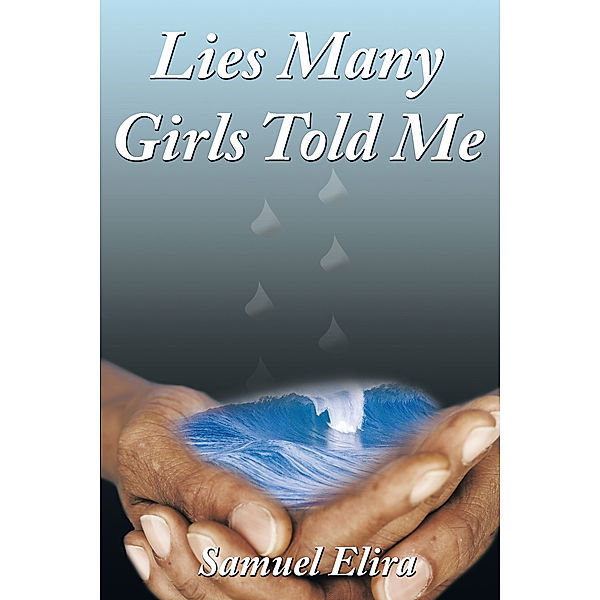 Lies Many Girls Told Me, Samuel Elira