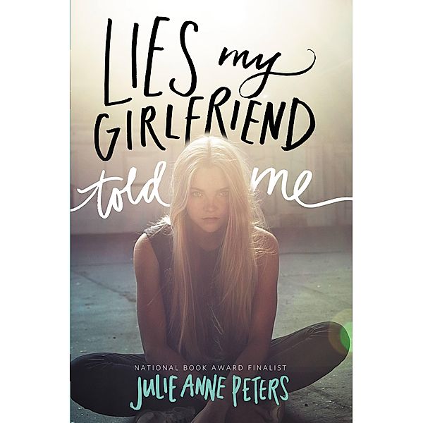 Lies My Girlfriend Told Me, Julie Anne Peters