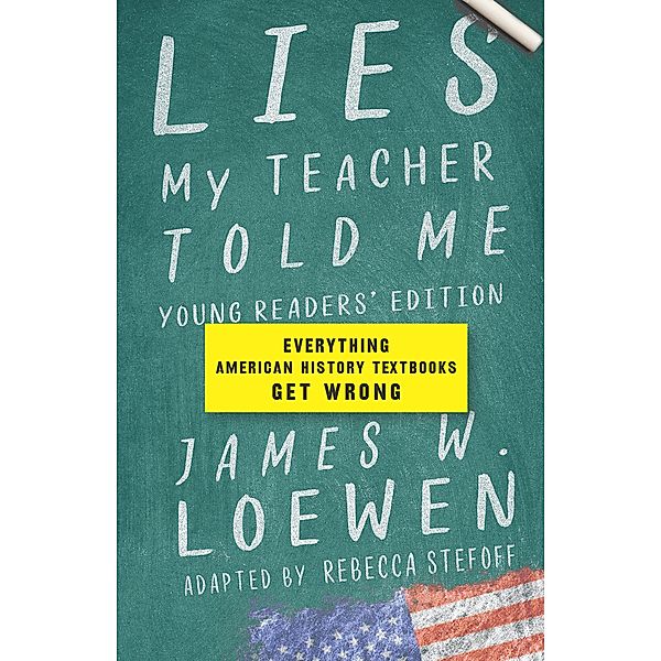 Lies My Teacher Told Me: Young Readers' Edition, James W. Loewen