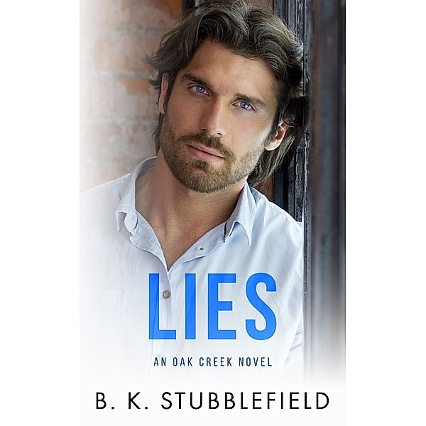 Lies (Oak Creek, #3) / Oak Creek, B. K. Stubblefield