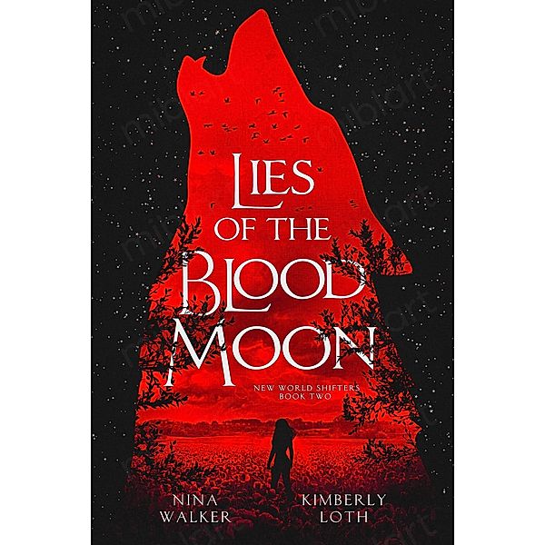 Lies of the Blood Moon (New World Shifters, #2) / New World Shifters, Kimberly Loth, Nina Walker