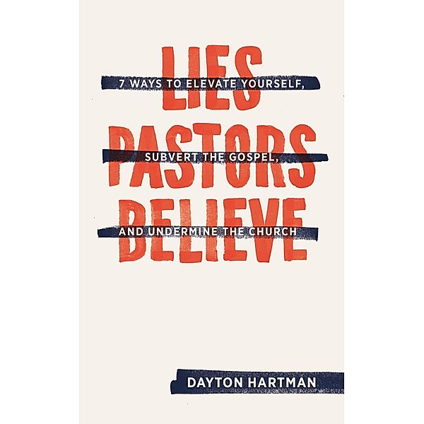 Lies Pastors Believe, Dayton Hartman