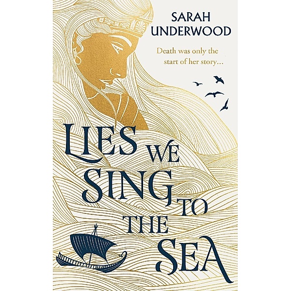 Lies We Sing To The Sea, Sarah Underwood