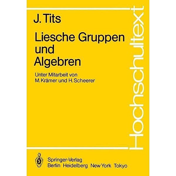 Liesche Gruppen und Algebren / Hochschultext, J. Tits