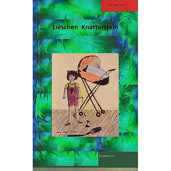 Lieschen Knatterstein, Karin Wagner-Lehmann