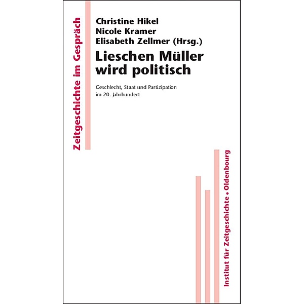 Lieschen Müller wird politisch / Zeitgeschichte im Gespräch Bd.4