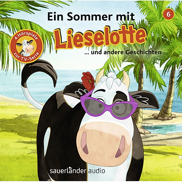 Lieselotte Filmhörspiele - 6 - Ein Sommer mit Lieselotte, Alexander Steffensmeier, Fee Krämer