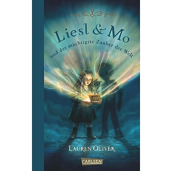 Liesl & Mo und der mächtigste Zauber der Welt, Lauren Oliver