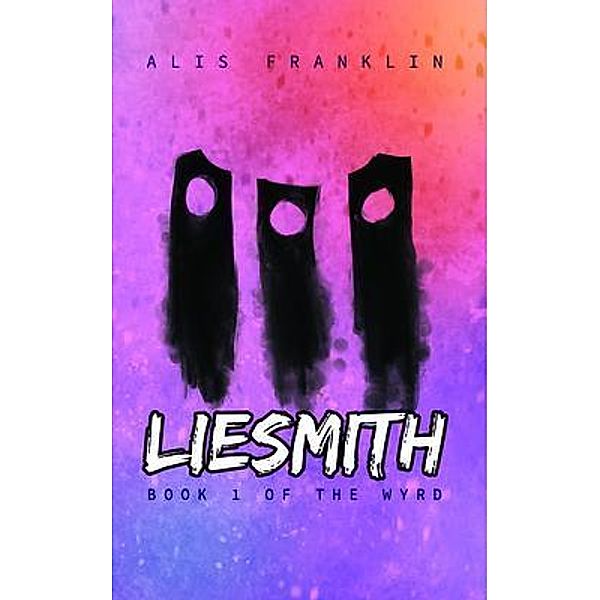 Liesmith / The Wyrd Bd.1, Alis Franklin