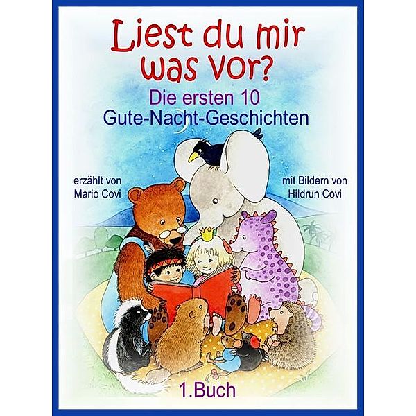 LIEST DU MIR WAS VOR? - Die ersten 10 Gute-Nacht-Geschichten, Mario Covi, Hildun Covi