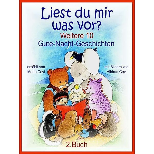 LIEST DU MIR WAS VOR? - Weitere 10 Gute-Nacht-Geschichten, Mario Covi, Hildrun Covi