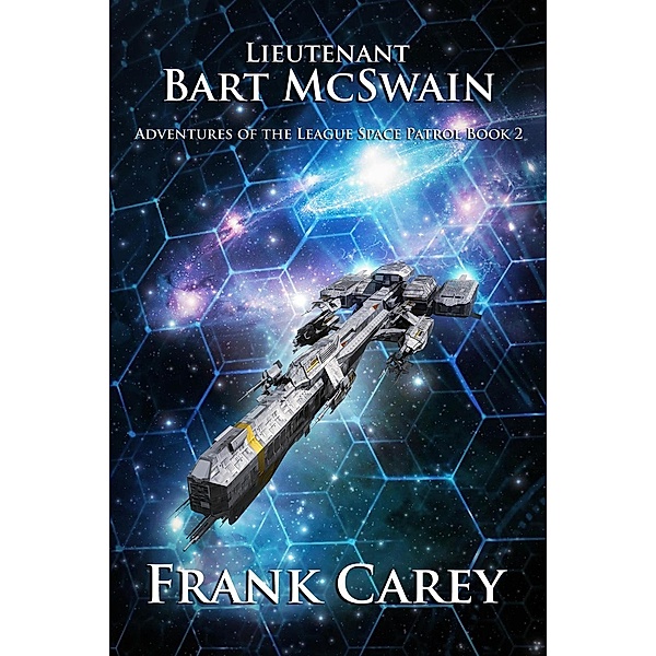 Lieutenant Bart McSwain (Adventures of the League Space Patrol, #2), Frank Carey