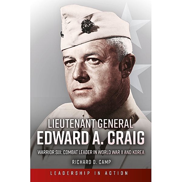 Lieutenant General Edward A. Craig, Camp Richard D. Camp