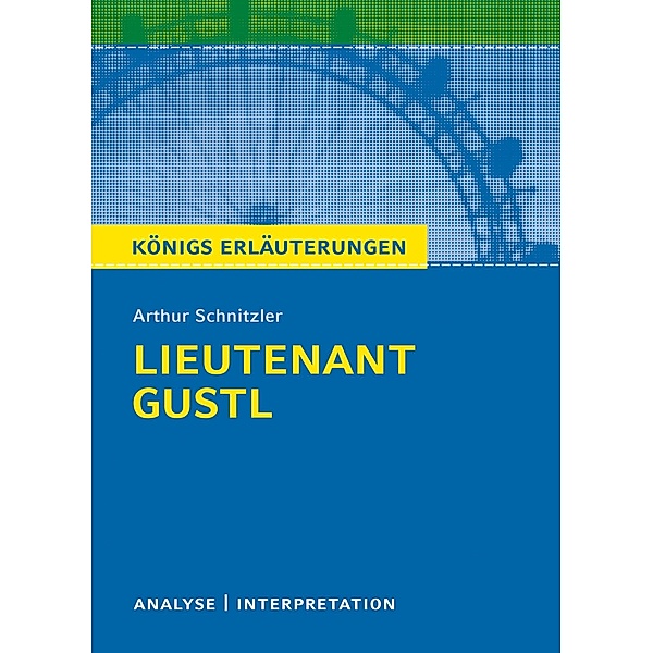 Lieutenant Gustl. Königs Erläuterungen., Horst Grobe, Arthur Schnitzler