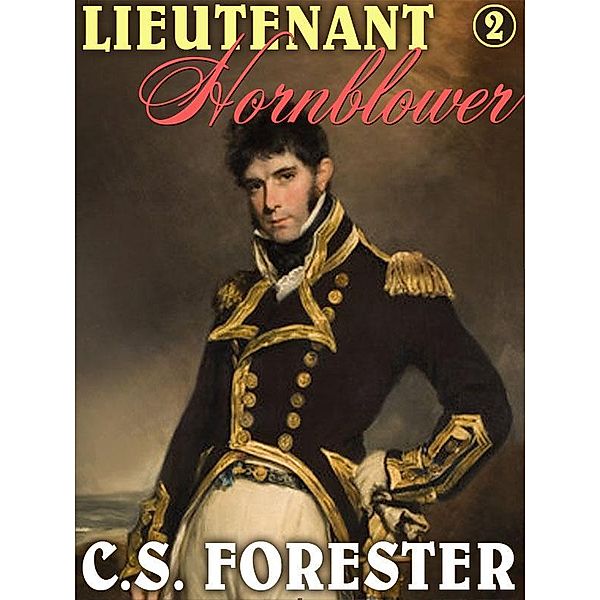 Lieutenant Hornblower / Wildside Press, C. S. Forester