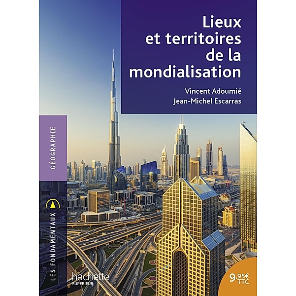 Lieux et territoires de la mondialisation, Vincent Adoumié, Jean-Michel Escarras