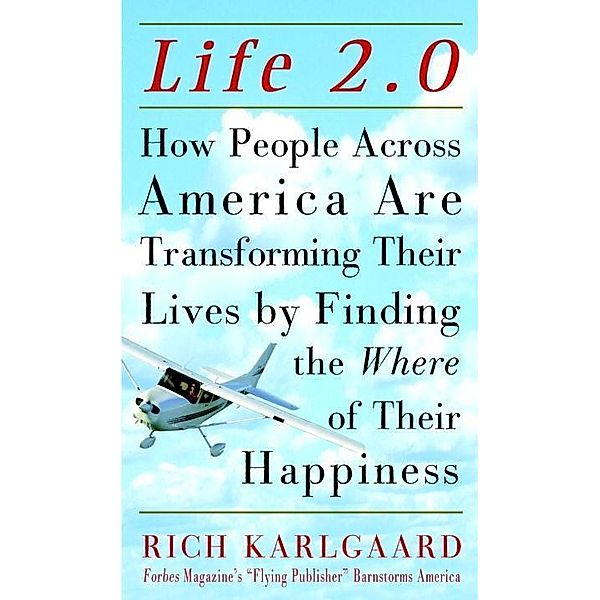 Life 2.0, Rich Karlgaard