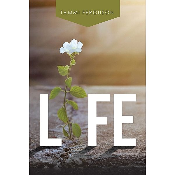 Life, Tammi Ferguson