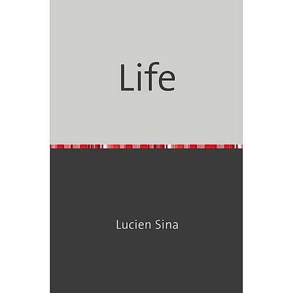 Life, Lucien Sina