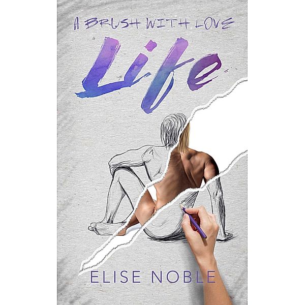 Life: A Brush with Love, Elise Noble