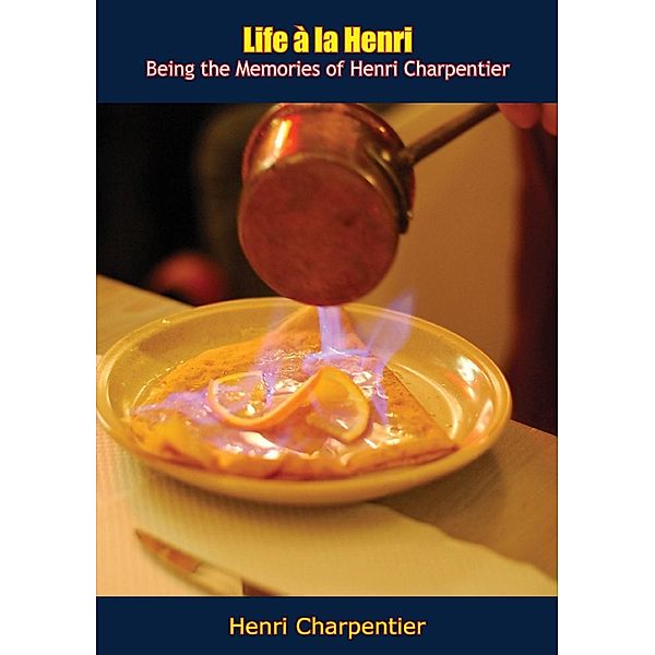 Life a la Henri, Henri Charpentier