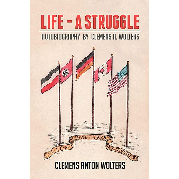 Life  -  a Struggle, Clemens Anton Wolters
