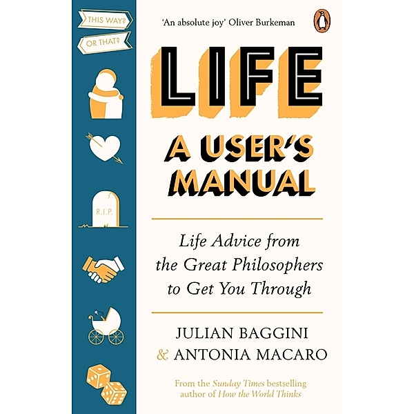 Life: A User's Manual, Julian Baggini, Antonia Macaro