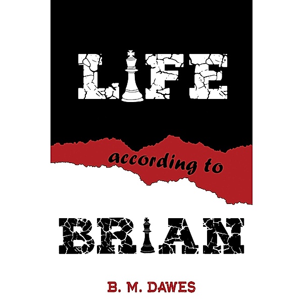 Life According to Brian / Austin Macauley Publishers Ltd, B. M Dawes