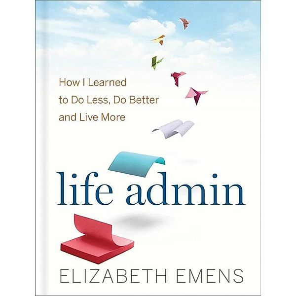 Life Admin, Elizabeth F. Emens