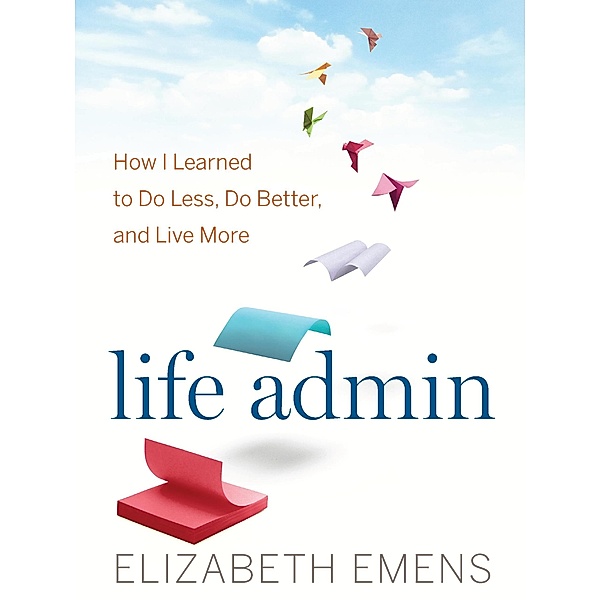 Life Admin, Elizabeth F. Emens