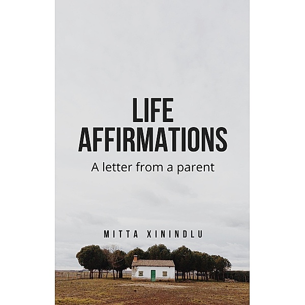Life Affirmations, Mitta Xinindlu