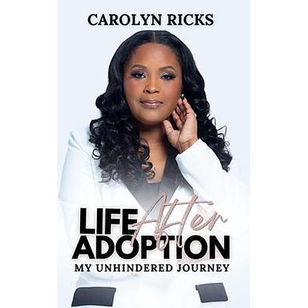Life After Adoption, Carolyn Ricks