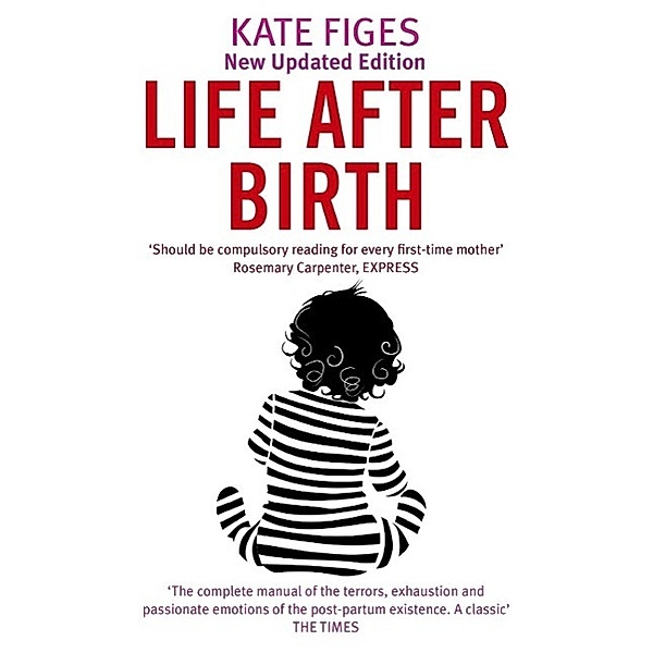 Life After Birth, Kate Figes