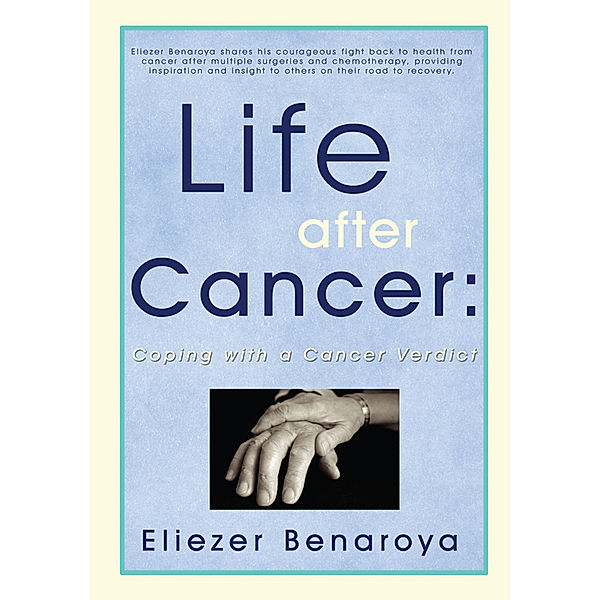 Life After Cancer:, Eliezer Benaroya