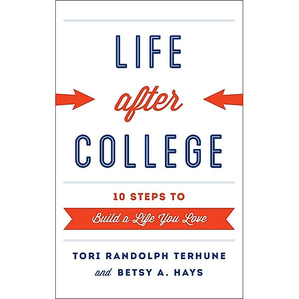 Life after College, Tori Randolph Terhune, Betsy A. Hays