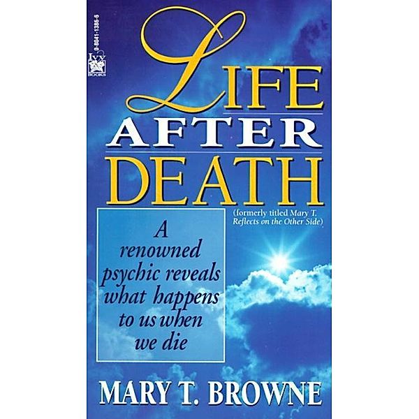 Life After Death, Mary T. Browne