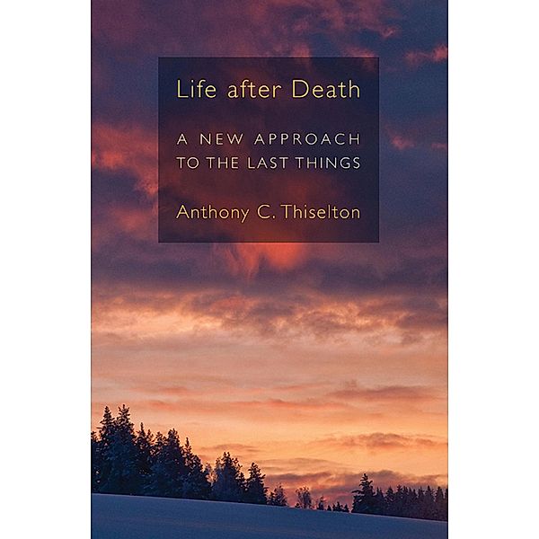Life after Death, Anthony C. Thiselton
