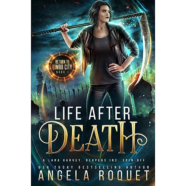 Life After Death: A Lana Harvey, Reapers Inc. Spin-Off (Return to Limbo City, #1) / Return to Limbo City, Angela Roquet