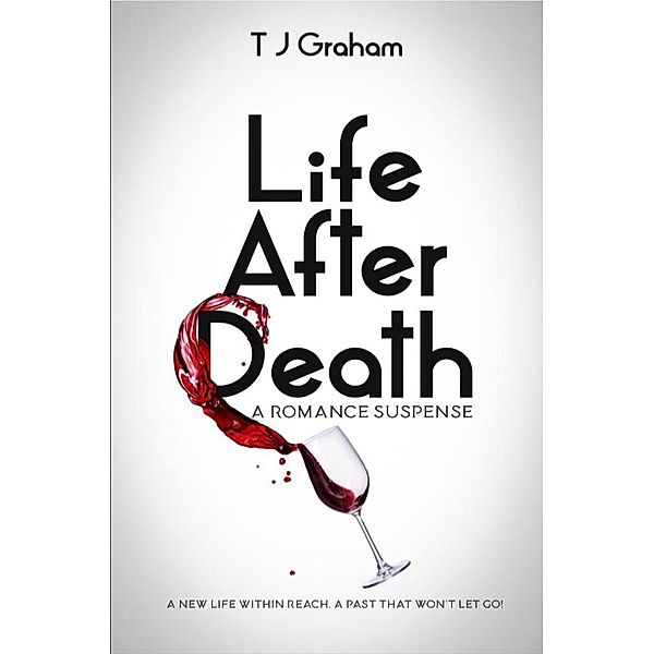 Life After Death: A Romance Suspense, Tj Graham