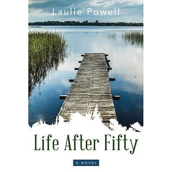 Life After Fifty, Laulie Powell