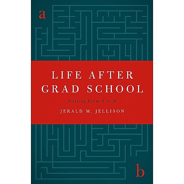 Life After Grad School, Jerald M. Jellison