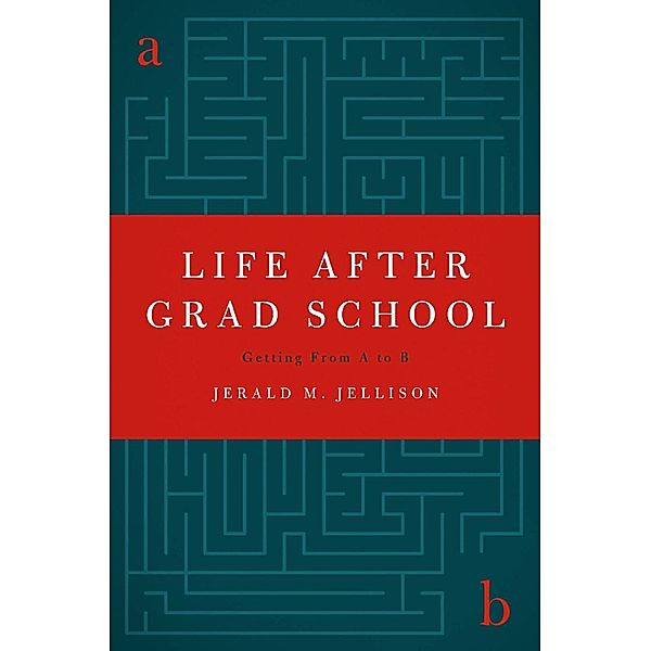 Life After Grad School, Jerald M. Jellison