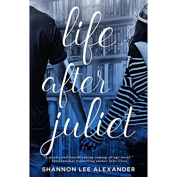 Life After Juliet, Shannon Lee Alexander