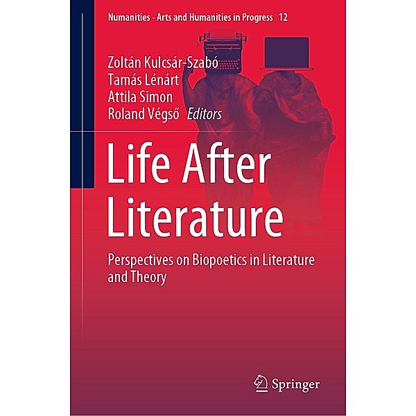 Life After Literature / Numanities - Arts and Humanities in Progress Bd.12